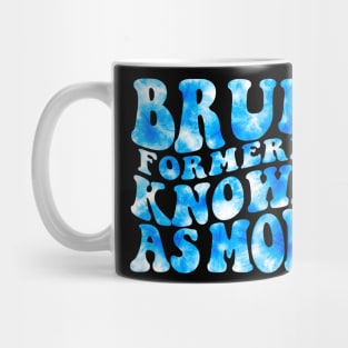 Bruh Formerly Known As Mom Funny Mom Mother's Day Groovy Tie Dye Mug